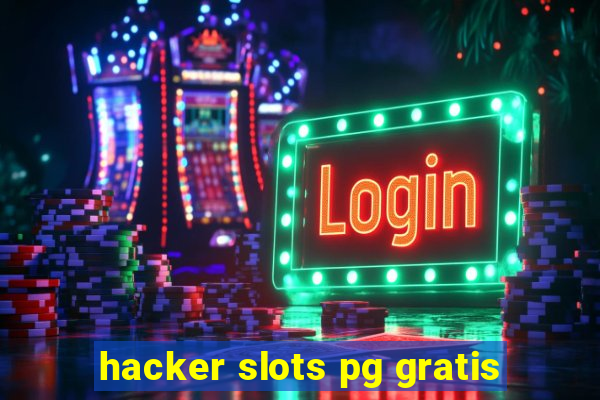 hacker slots pg gratis